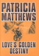 Love's Golden Destiny (Center Point Premier Fiction (Large Print))