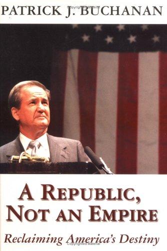 A Republic, Not An Empire (without dust jacket): reclaiming America's destiny