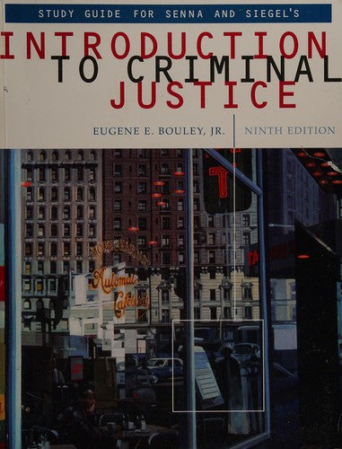 Study Guide for Senna and Siegel's Introduction to Criminal Justice
