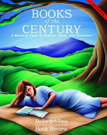 Books Of The Century: a hundred years of authors, ideas, and literature from The New York times
