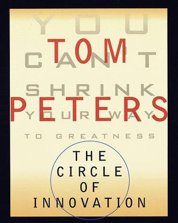 The Circle Of Innovation: You Can't Shrink Your Way To Greatness