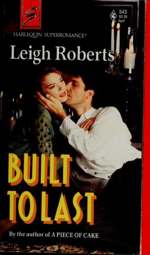 Built To Last (Harlequin Superromance No. 543)