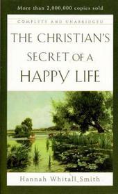 The Christians Secret Of A Happy Life