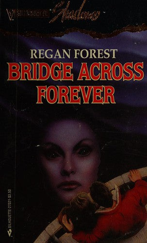 Bridge Across Forever (Silhouette Shadows, No 21)