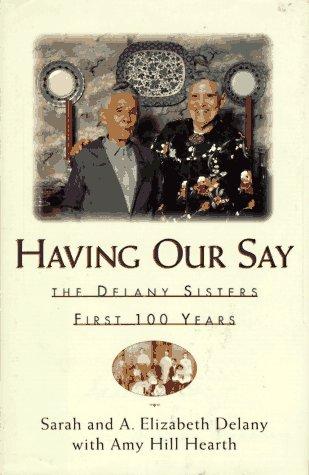 Having Our Say (without dust jacket): The Delany Sisters' First 100 Years