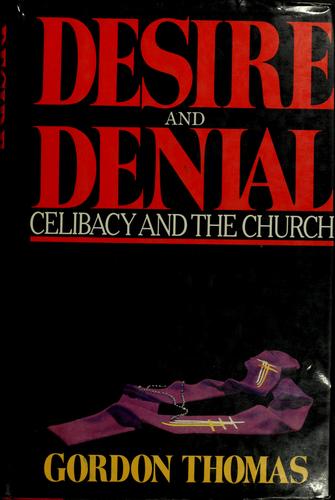 Desire And Denial: Celibacy And The Church (without dust jacket)