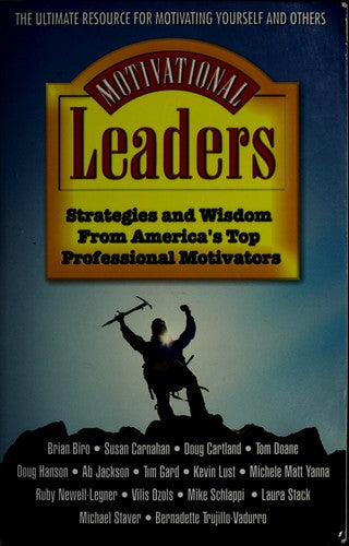 Motivational Leaders: strategies and wisdom from america's top professional motivators