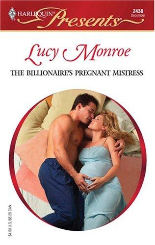 The Billionaire's Pregnant Mistress: Mistress To A Millionaire (Harlequin Presents): Mistress to a Millionaire