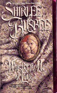 Whisper To Me Of Love