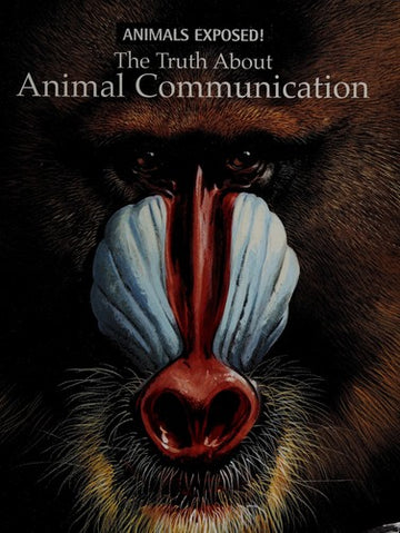 The Truth About Animal Communication