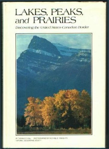 Lakes Peaks And Prairies: Discovering The United States-Canadian Border