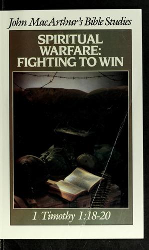 Spiritual Warfare: Fighting To Win: 1 Timothy 1:18-20