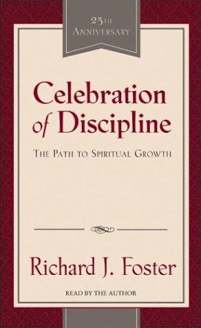 Celebration of Discipline (25th Anniversary): The Path to Spiritual Growth