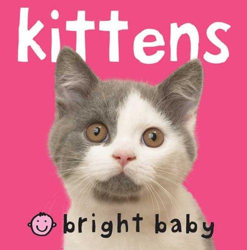 Kittens: Bright Baby: Kittens