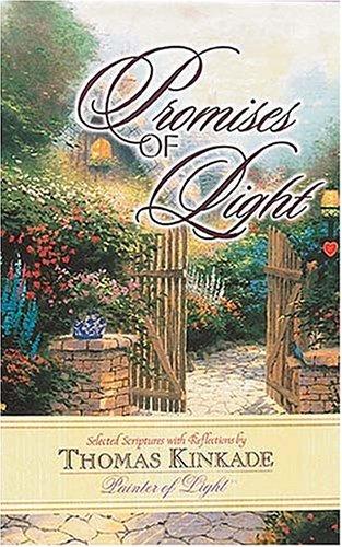 Promises Of Light The Light Of God's Love For Every Season: Selected Scriptures with Reflections by Thomas Kinkade