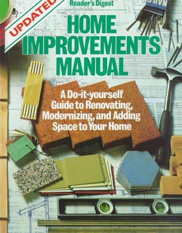 Home Improvements Manual (Updated) (Family Handyman): a do-it -yourself guide to renovating, modernizing, and adding space to your home