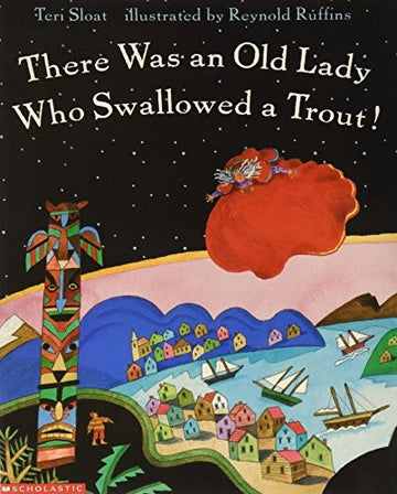 There Was An Old Lady Who Swallowed A Trout!