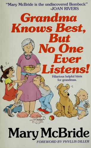 Grandma Knows Best, But No One Ever Listens!