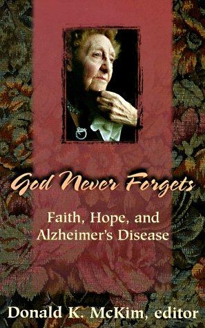 God Never Forgets: faith, hope, and Alzheimer's disease