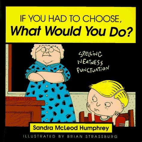If You Had To Choose, What Would You Do?