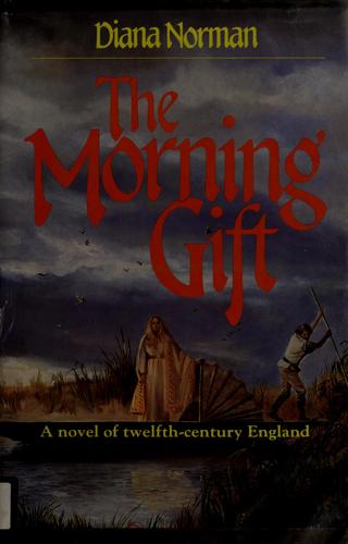The Morning Gift: A Novel of Twelfth-Century England
