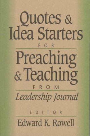 Quotes And Idea Starters For Preaching And Teaching: From Leadership Journal