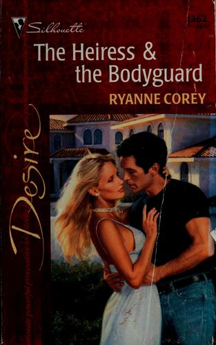 The Heiress & The Bodyguard (Silhouette Desire)