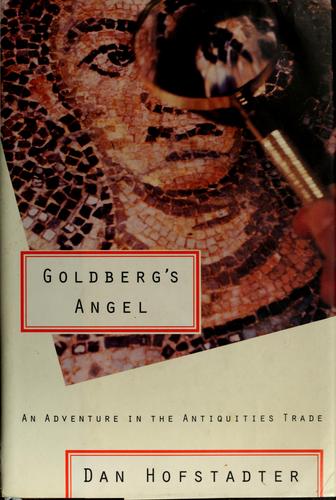 Goldberg's Angel: An Adventure In The Antiquities Trade