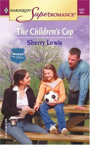 The Children's Cop: Women In Blue (Harlequin Superromance No. 1237)