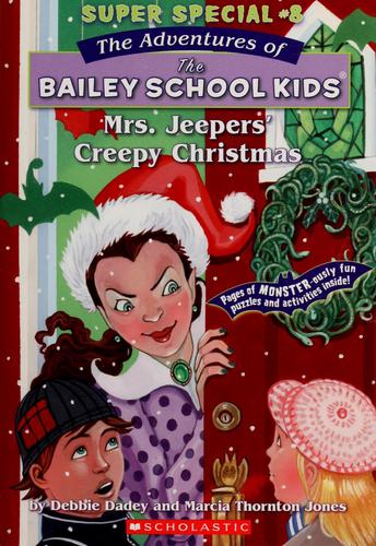 Mrs. Jeeper's Creepy Christmas (The Adventures Of The Bailey School Kids, Super Special #8)
