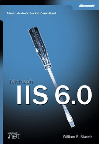 Microsoft IIs 6.0 Administrator's Pocket Consultant (It-Administrator's Pocket Consultant)