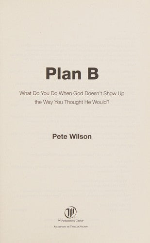 Plan B: what do you do when God doesn't show up the way you thought he would?