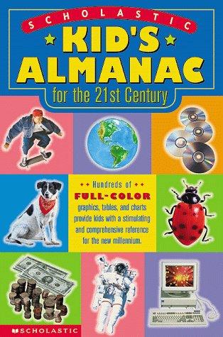 Scholastic Kid's Almanac For The 21st Century