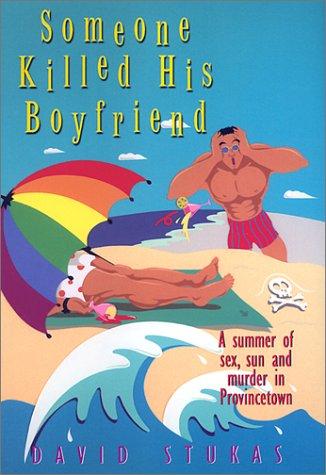 Someone Killed His Boyfriend: A Summer Of Sex, Sun And Murder In Provincetown