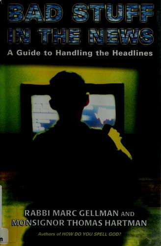 Bad Stuff In The News: a guide to handling the headlines