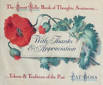 With Thanks and Appreciation: Thoughts, Sentiments, Tokens and Traditions of the Past