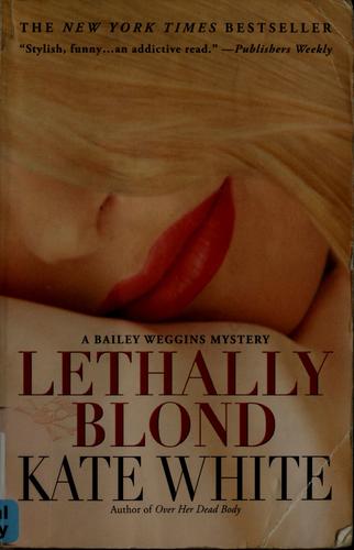 Lethally Blond (Bailey Weggins Mysteries, No. 5)