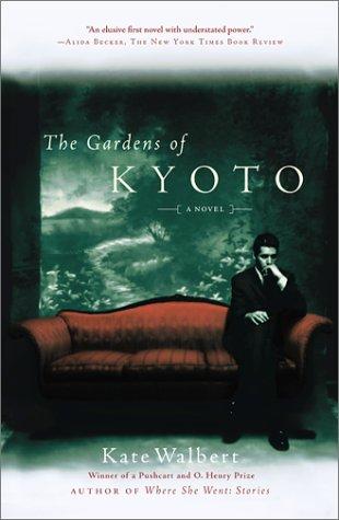 The Gardens Of Kyoto: A Novel
