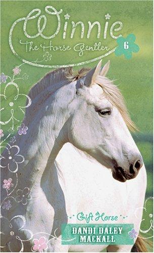 Gift Horse (Winnie The Horse Gentler #6)