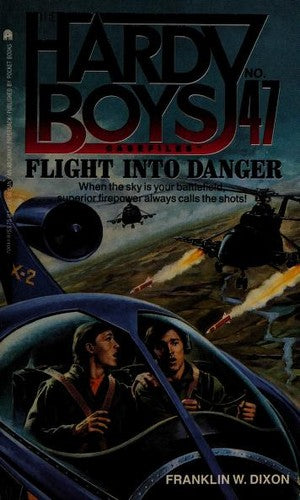 Flight Into Danger (Hardy Boys Case File 47): Flight Into Danger (Hardy Boys Casefiles)