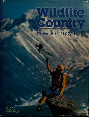 Wildlife Country: how to enjoy it.