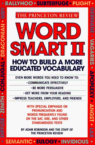 Word Smart II: 700 More Words To Help Build An Educated Vocabulary (Princeton Review Series)