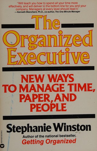 The Organized Executive: A Program For Productivity : New Ways To Manage Time, Paper, And People