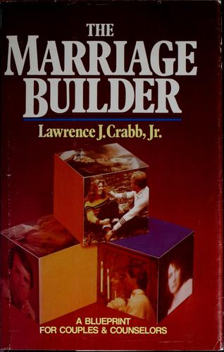 The Marriage Builder: A Blueprint For Couples And Counselors (without dust jacket)