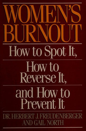 Women's Burnout: How To Spot It, How To Reverse It, And How To Prevent It