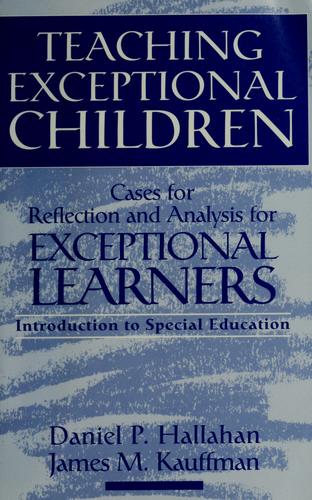 Teaching Exceptional Children: Cases For Reflection And Analysis For Exceptional Learners: Introduction To Special Education