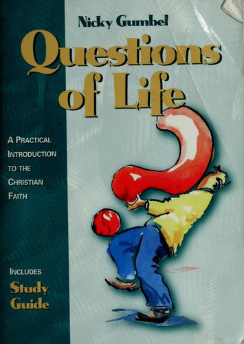 Questions Of Life: A Practical Introduction To The Christian Faith: A Practical Introduction to the Christian Faith