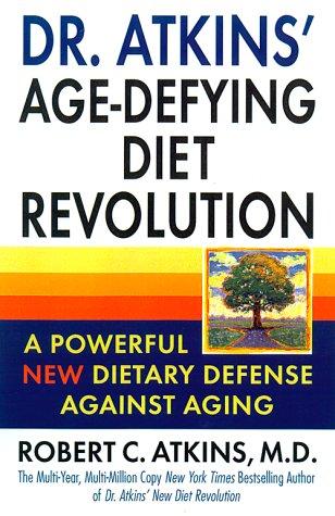 Dr. Atkins' Age-Defying Diet Revolution