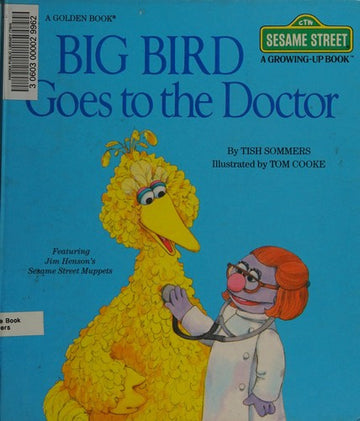 Big Bird Goes To The Doctor (Growing Up Series)