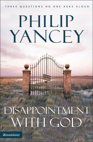 Disappointment With God: three questions no one asks aloud